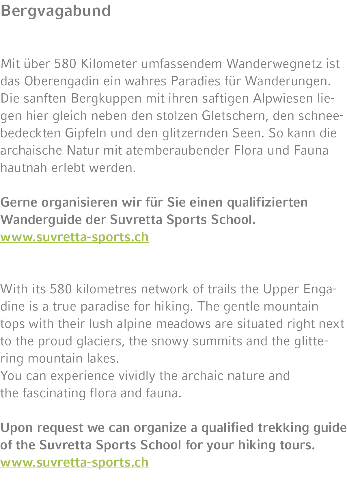 Bergvagabund  Mit über 580 Kilometer umfassendem Wander wegnetz ist das Oberengadin ein wahres Paradies für Wanderung   