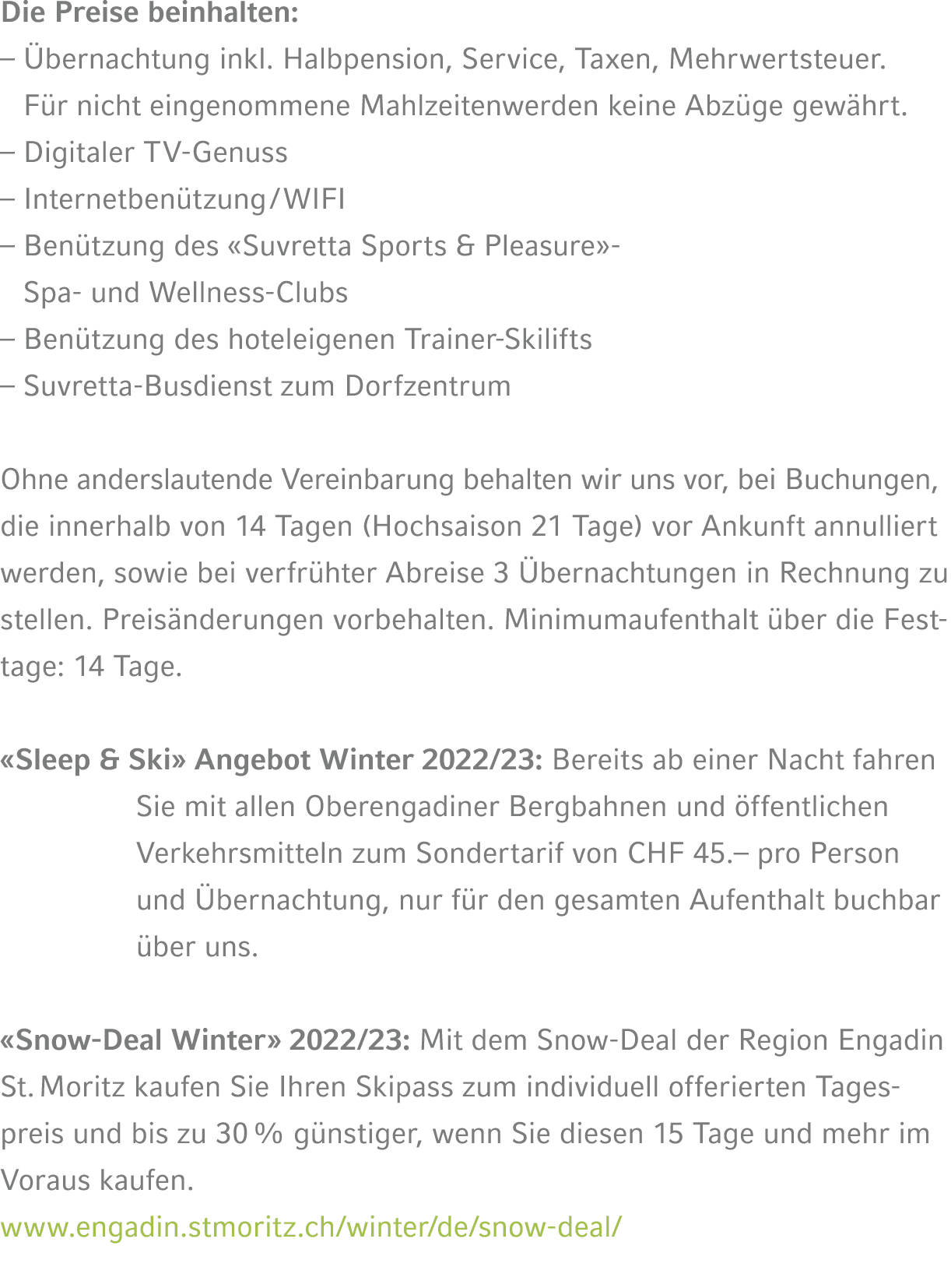 Die Preise beinhalten: – bernachtung inkl. Halbpension, Service, Taxen, ­Mehrwertsteuer. F r nicht eingenommene ­Mah...